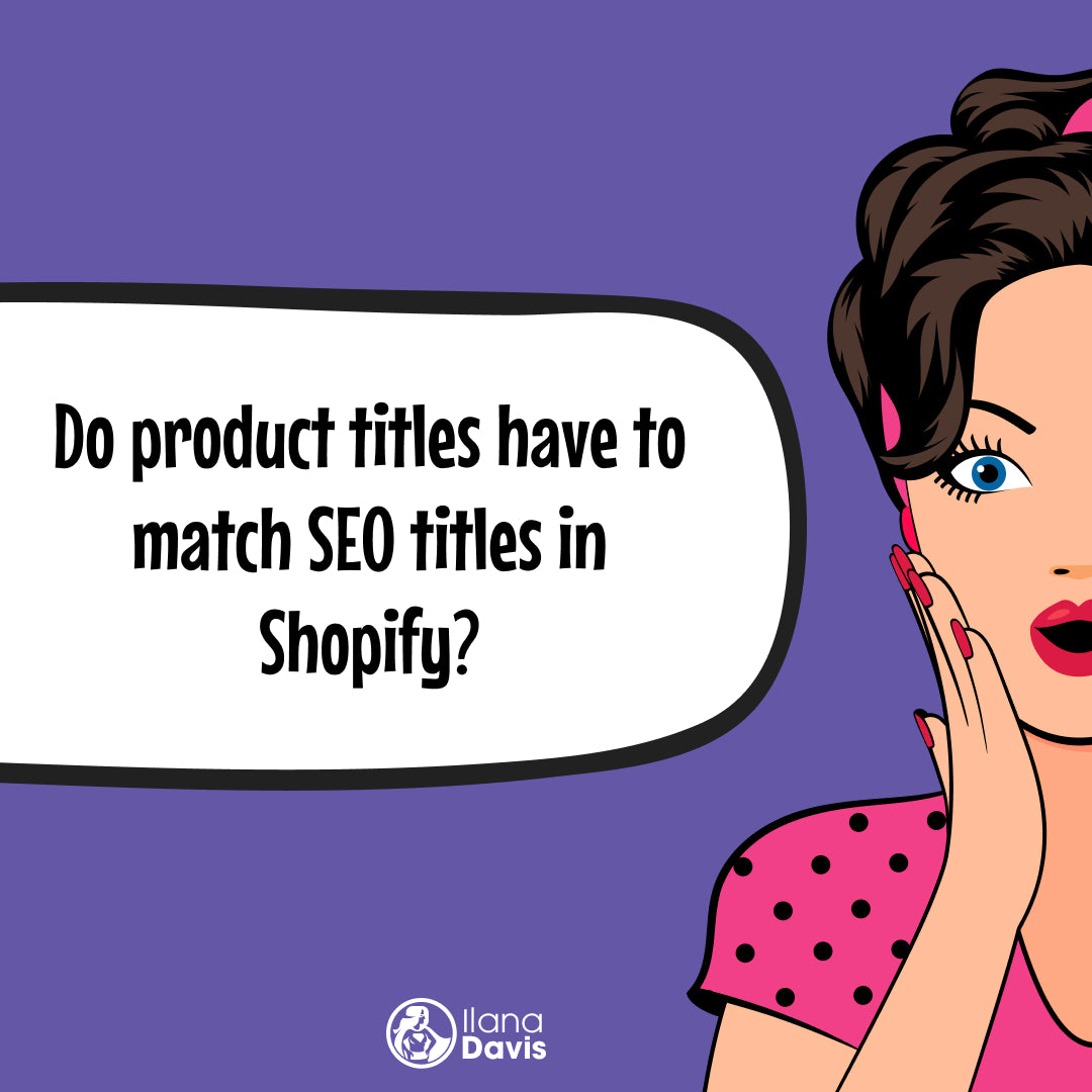 Do product titles have to match SEO titles in Shopify? – Ilana Davis