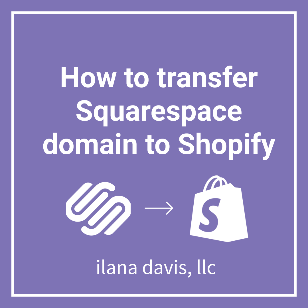 How to transfer Squarespace domain to Shopify Ilana Davis
