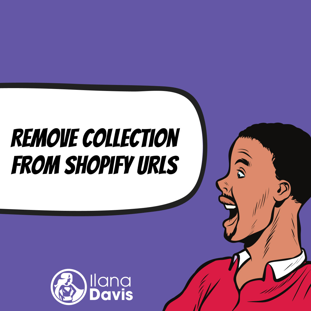 Remove collection from Shopify URLs Ilana Davis