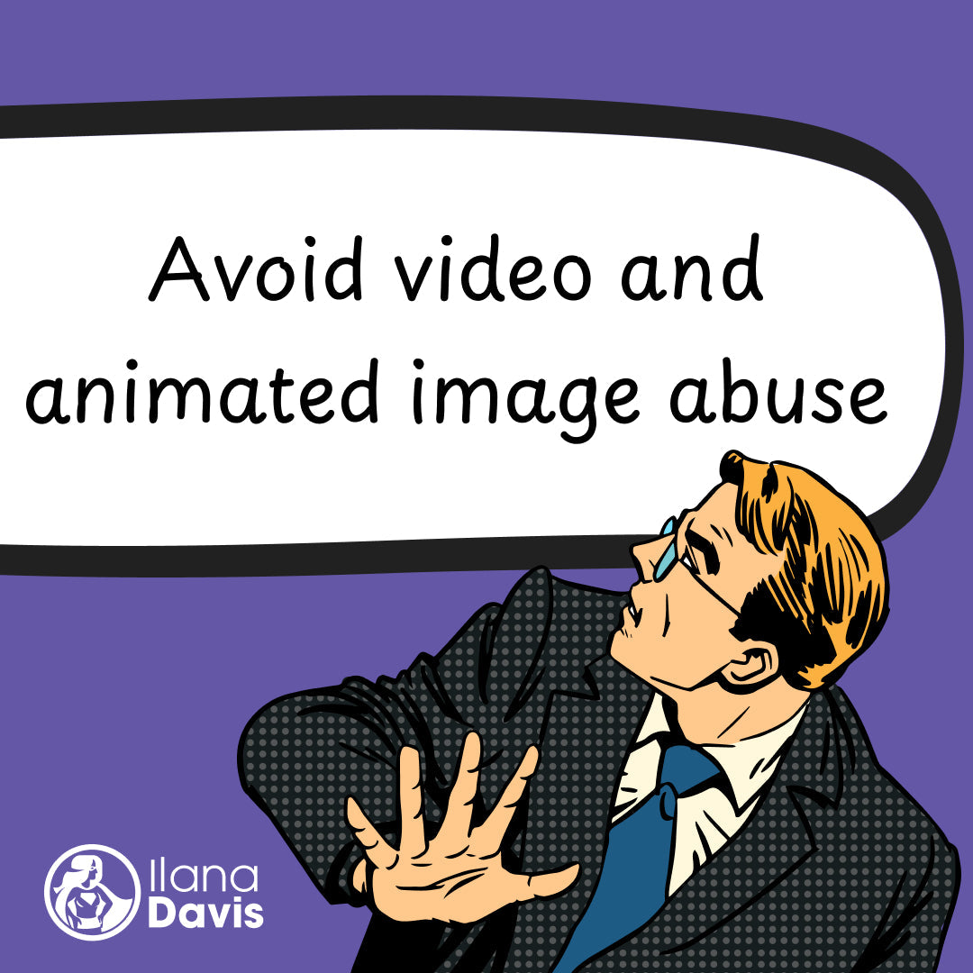 Avoid video and animated image abuse
