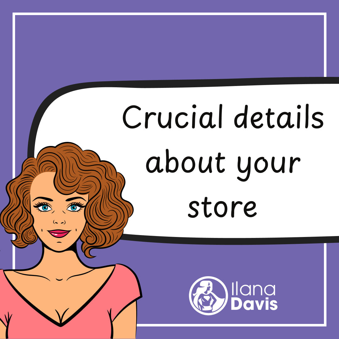 Crucial details about your store