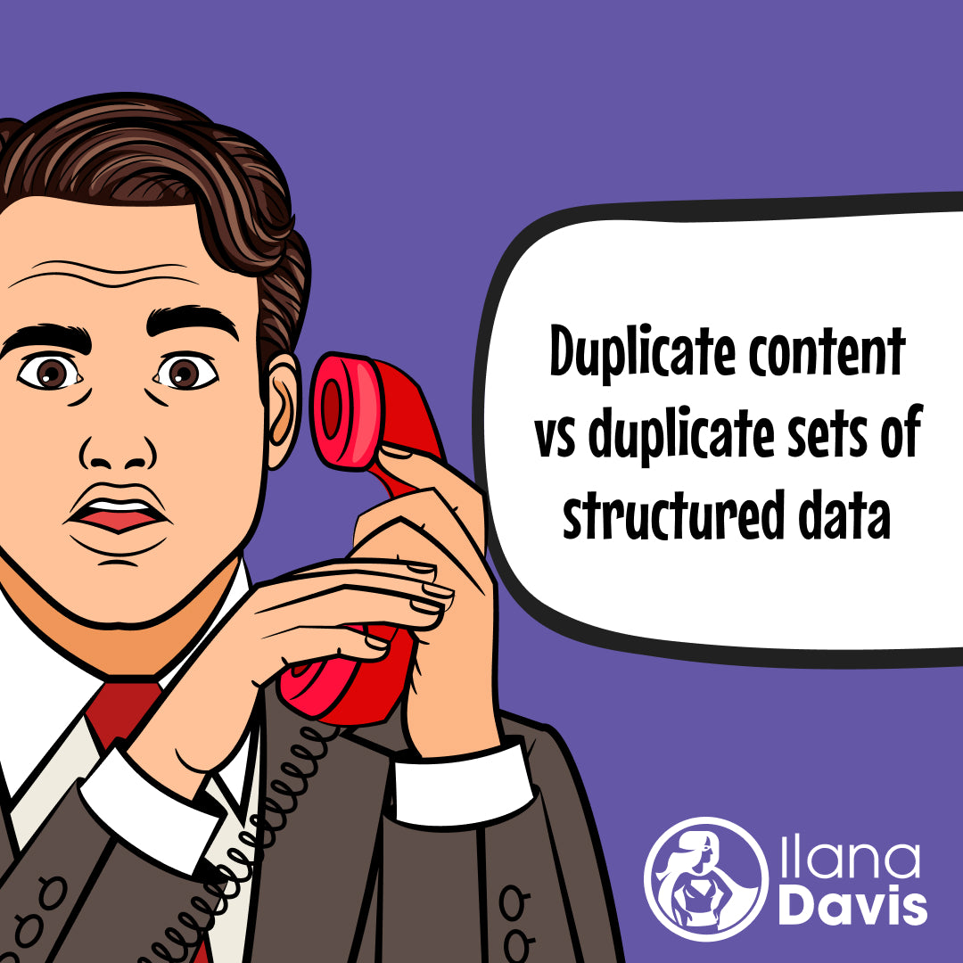 Duplicate content vs duplicate sets of structured data – Ilana Davis