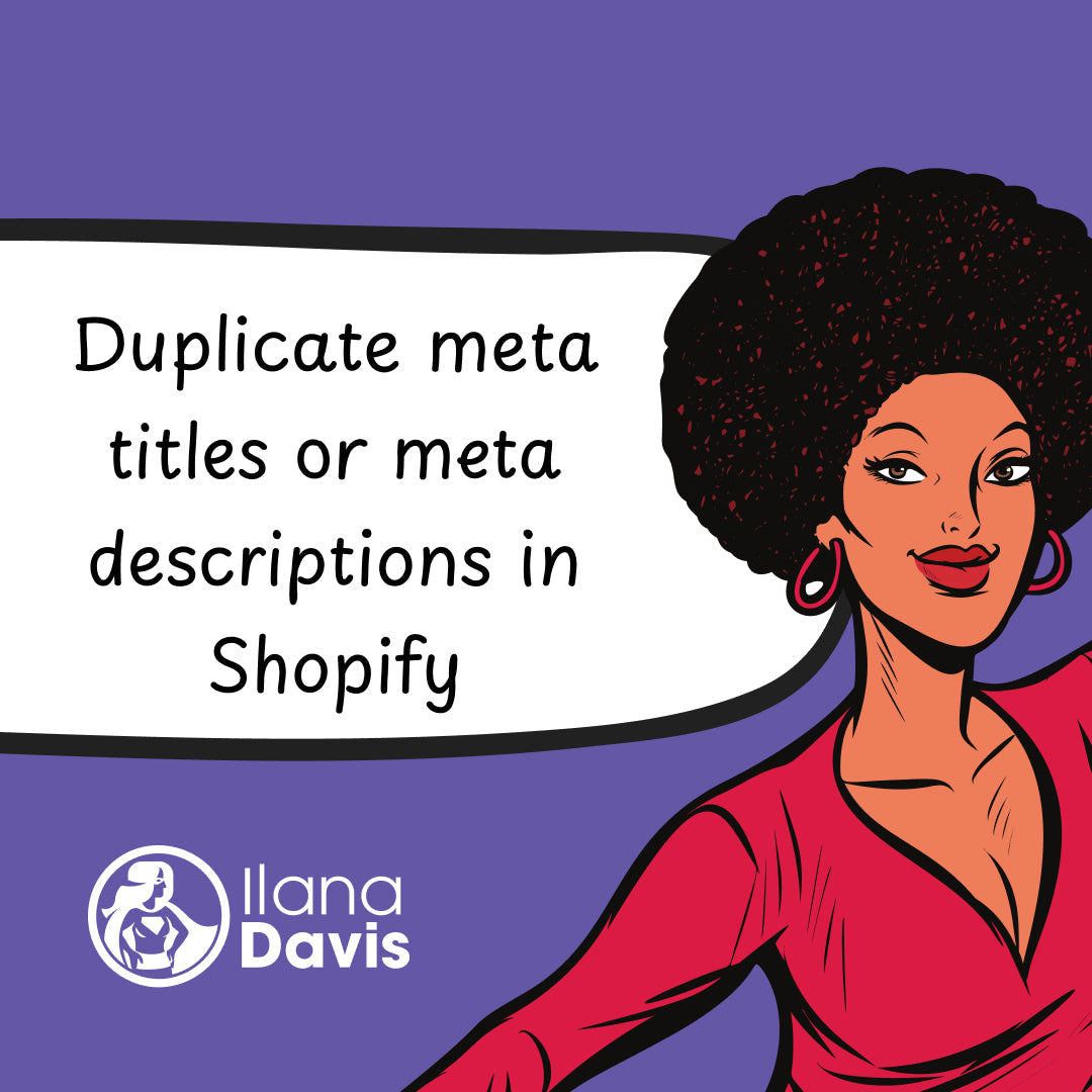 Duplicate meta titles or meta descriptions in Shopify – Ilana Davis