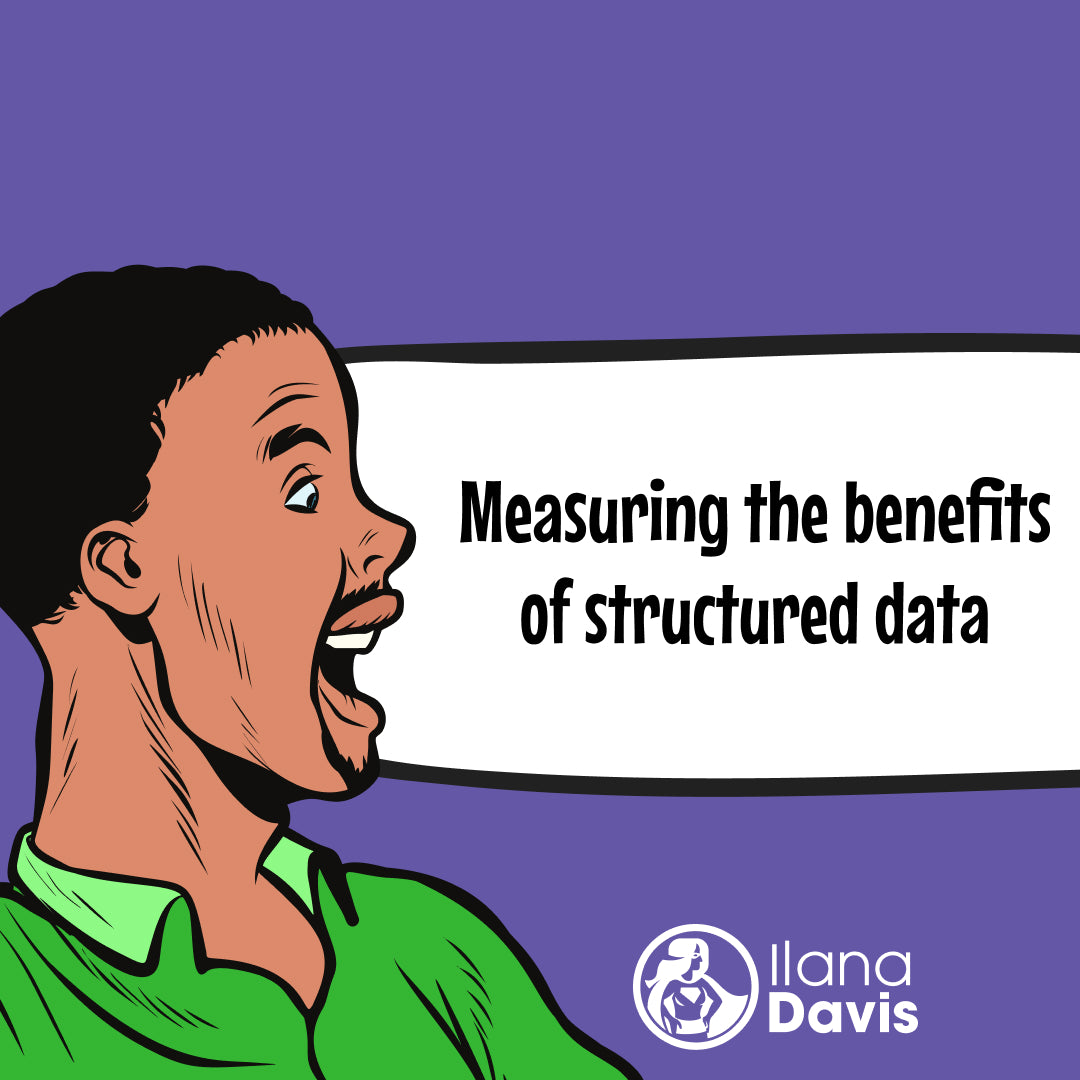 Measuring the benefits of structured data