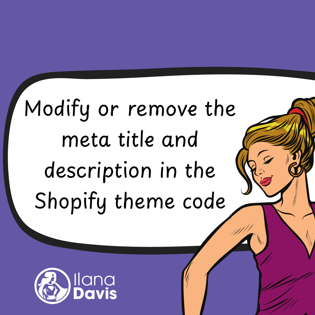 Modify or remove the meta title and description in the Shopify theme code