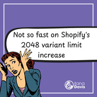 Not so fast on Shopify's 2048 variant limit increase