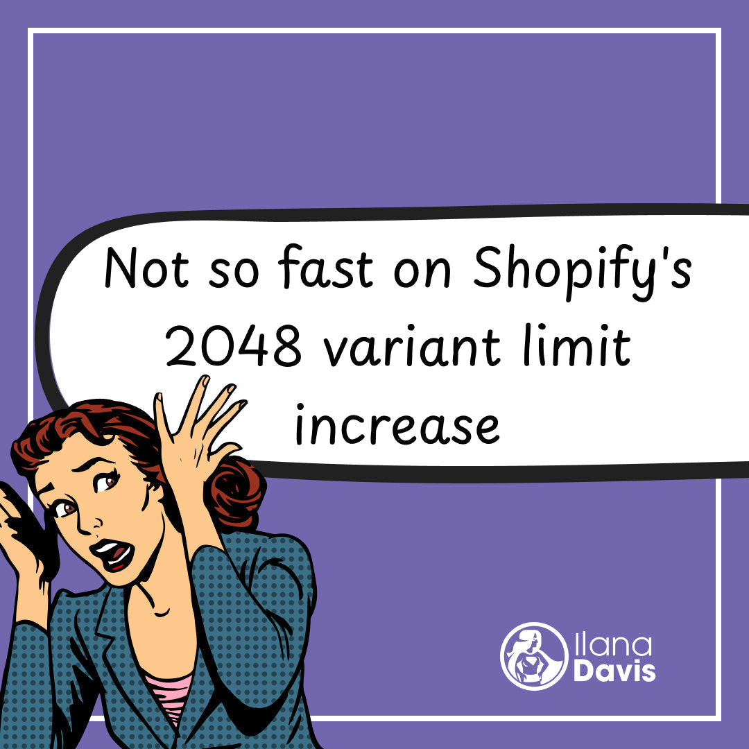 Not so fast on Shopify's 2048 variant limit increase