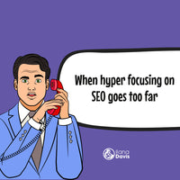 When hyper focusing on SEO goes too far