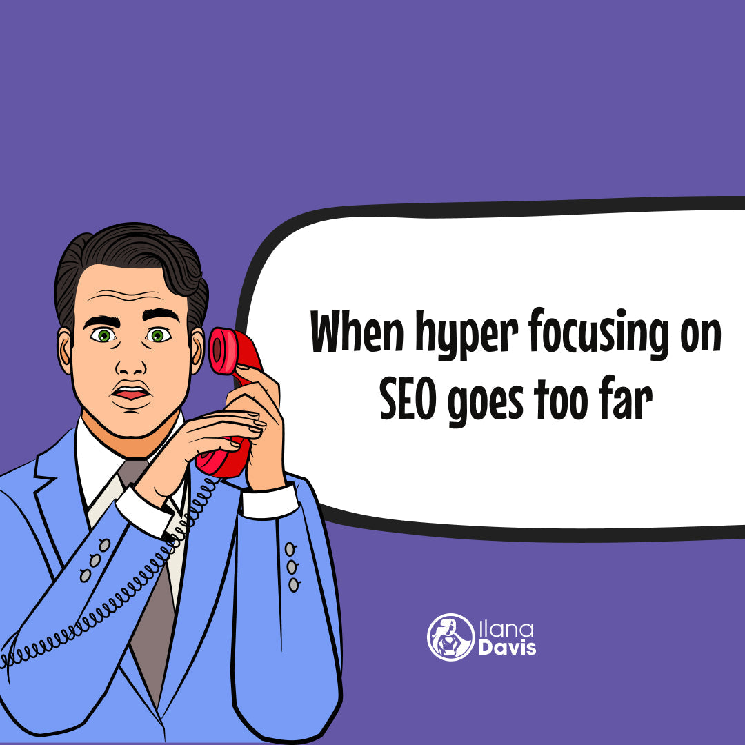 When hyper focusing on SEO goes too far