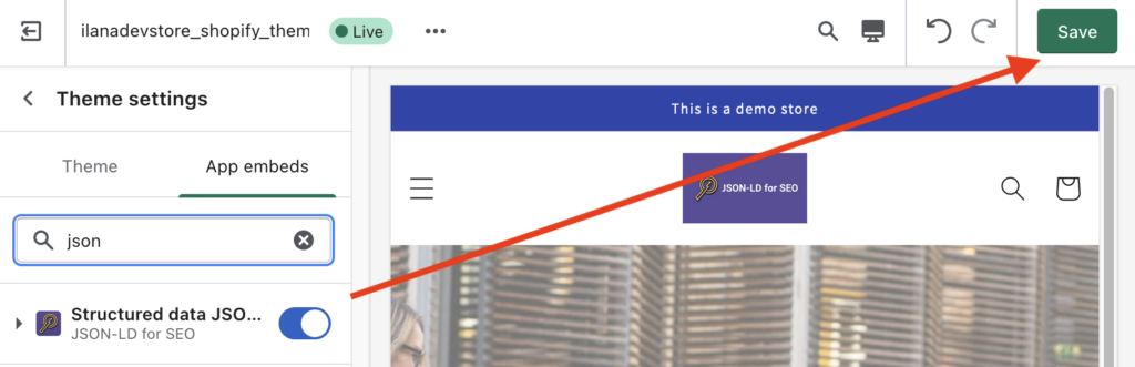 After enabling the JSON-LD for SEO app in the Theme settings, select SAVE on the top right of your screen.