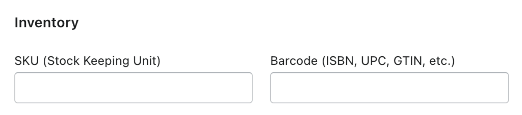Screenshot of Shopify product admin for the inventory section with SKU (Stock Keeping Unit) and Barcode (ISBN, UPC, GTIN, etc).