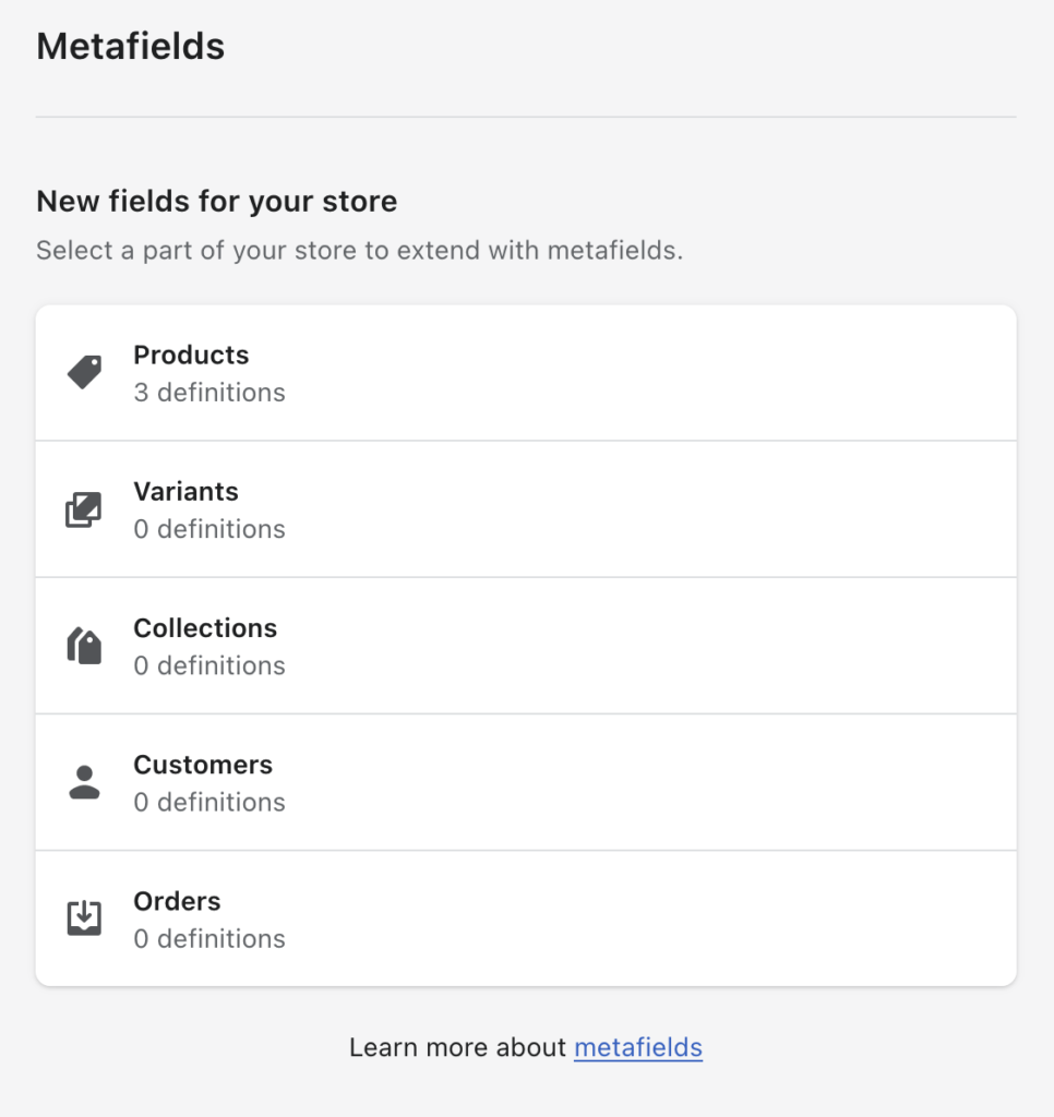 Metafields settings options for products, variants, collections, customers and orders. 